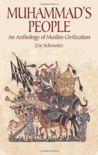 Muhammad's People: An Anthology of Muslim Civilization