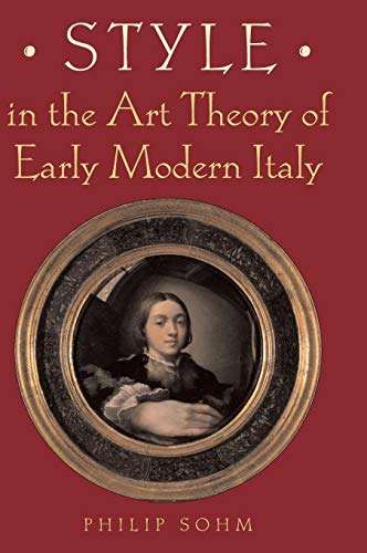 Style in the Art Theory of Early Modern Italy (Cambridge University Press)