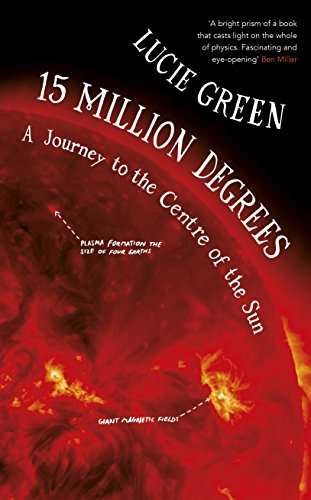 15 Million Degrees: A Journey to the Centre of the Sun