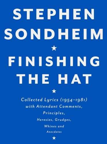Finishing the Hat: Collected Lyrics (1954-1981) - Stephen Sondheim