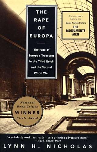 The Rape of Europa: The Fate of Europe`s Treasures in the Third Reich and the Second World War