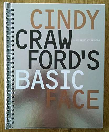 Cindy Crawfords Basic Face : A MAKEUP WORKBOOK