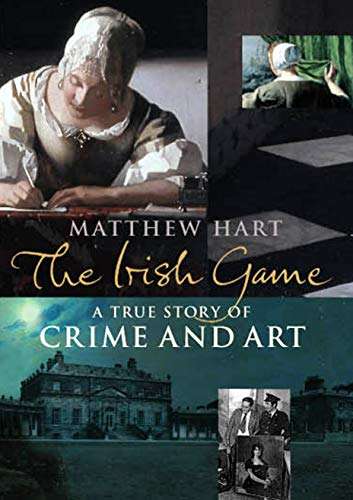 The Irish Game: A True Story of Art and Crime ( the Alfred Beit Art Collection)