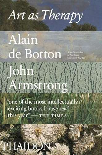 "Art as Therapy'' by Alain de Botton (philosopher)