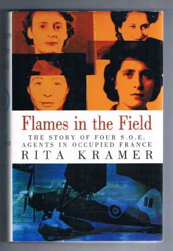 Flames in the Field: Story of Four SOE Agents in Occupied France