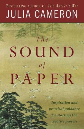 The Sound of Paper : Inspiration and Practical Guidance for Starting the Creative Process