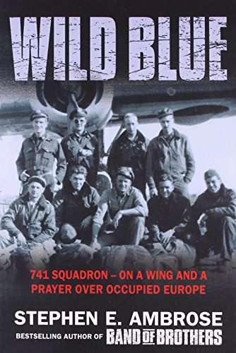 Wild Blue: 741 Squadron: On a Wing and a Prayer Over Occupied Europe