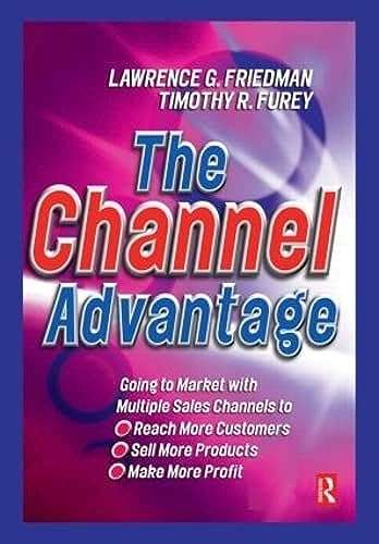 The Channel Advantage - Going to Market with Multiple Sales Channels