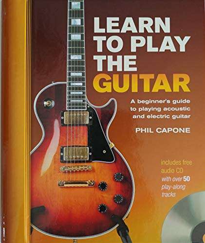 Learn to Play the Guitar: A Beginner's Guide to Accoustic and Electric Guitar - WITH CD