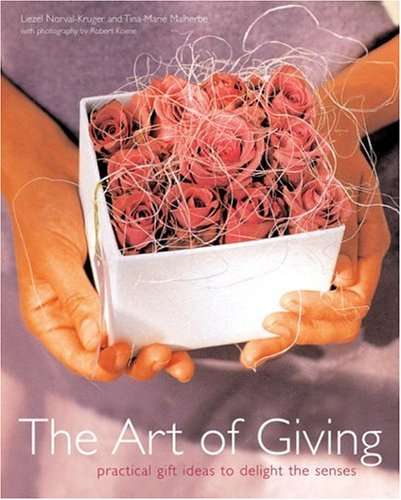 The Art of Giving : Gift Ideas to Delight the Senses (South African Edition)