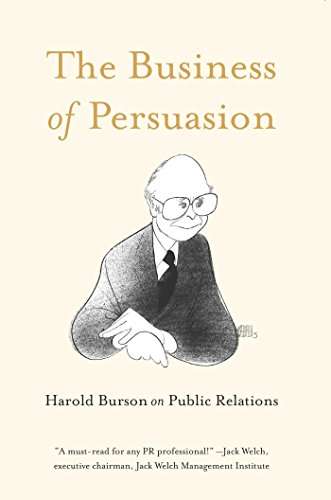 The Business of Persuasion: Harold Burson on Public Relations (` THE PR BIBLE `)
