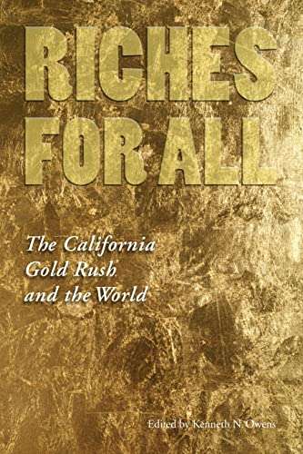 Riches for All : The California Gold Rush and the World
