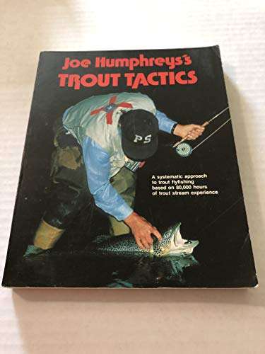Joe Humphreys's Trout Tactics