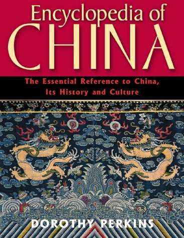 Encyclopedia of China : The Essential Reference to China, Its History and Culture