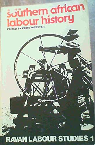 Essays in Southern African Labour History (editor: Eddie Webster)