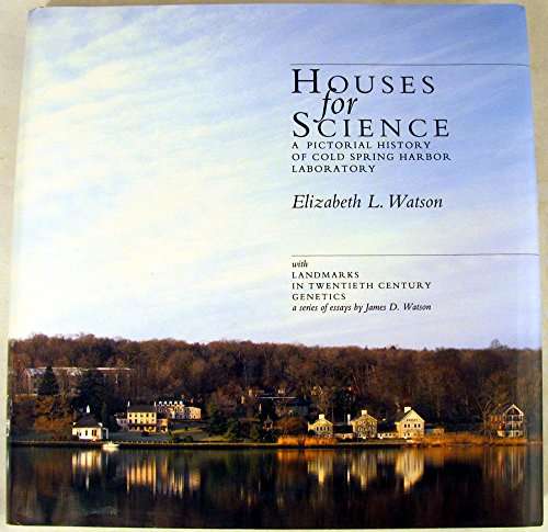 Houses for Science : A Pictorial History of Cold Spring Harbor Laboratory