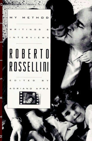 , Roberto Rossellini : My Method,  Writings and Interviews