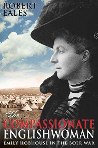 The Compassionate Englishwoman: Emily Hobhouse in the Boer War (signed) (with printed ephemera)