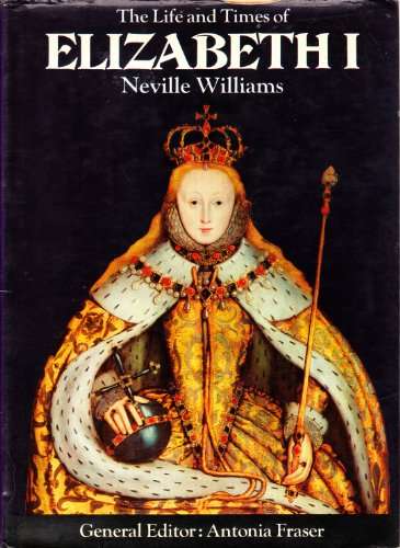 The Life and Times of Elizabeth I