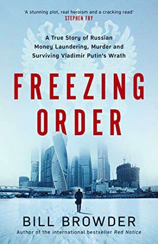 Freezing Order: A True Story of Money Laundering, Murder & Surviving Vladimir Putin  (SIGNED) (2022)