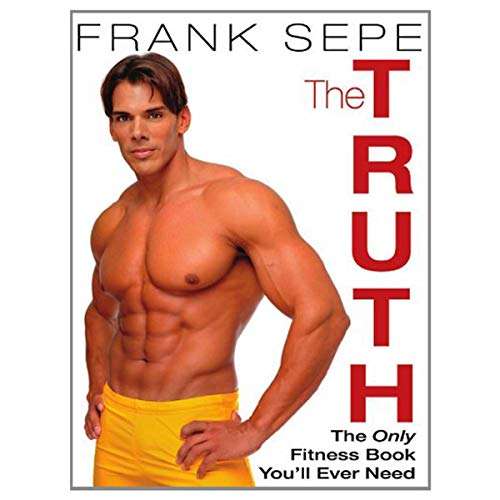 The Truth: The Only Fitness Book You'll Ever Need