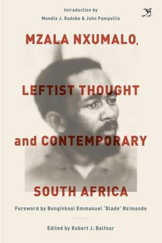 Mzala Nxumalo: Leftist Thought and Contemporary South Africa (2023)