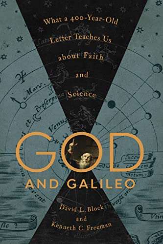 God and Galileo: What a 400-Year-Old Letter Teaches Us about Faith (signed)