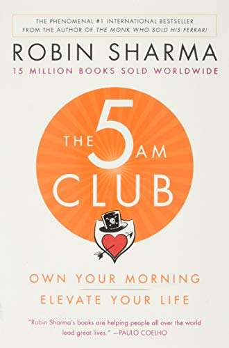 The 5AM Club: Own Your Morning. Elevate Your Life