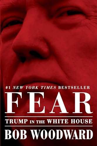 Fear,  Trump in the White House (by Bob Woodward)