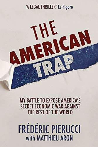 The American Trap: My battle to expose Americas secret economic war against the rest of the world