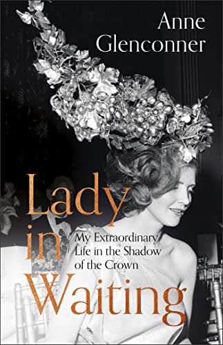 Lady In Waiting, My Life in the Shadow of the Crown
