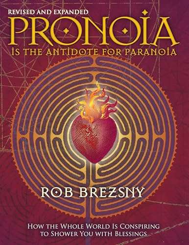 Pronoia Is the Antidote for Paranoia