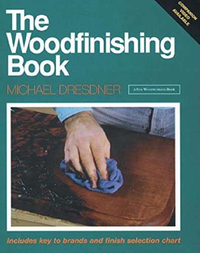The Woodfinishing Book : Includes Key to Brands and Finish Selection Chart
