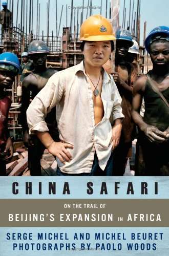 China Safari: On the Trail of Beijing's Expansion in Africa