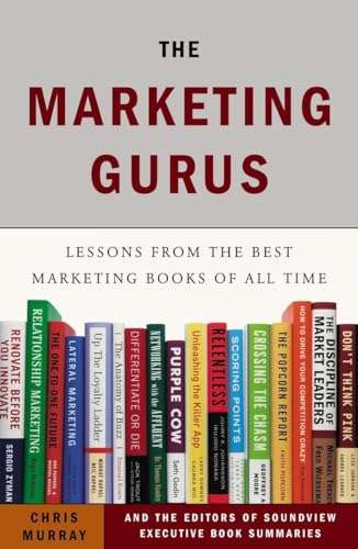 The Marketing Gurus: Lessons from the Best Marketing Books of All T