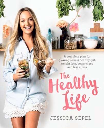The Healthy Life  - Jessica Sepel