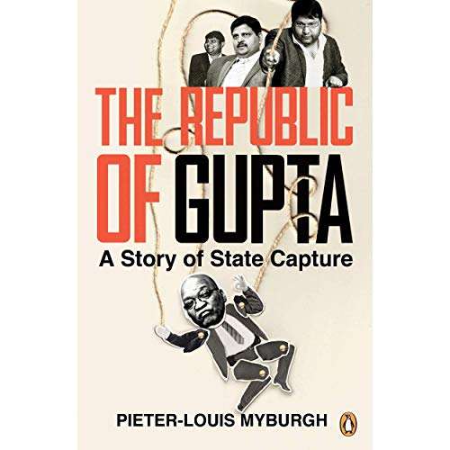 THE REPUBLIC OF GUPTA - A STORY OF STATE CAPTURE