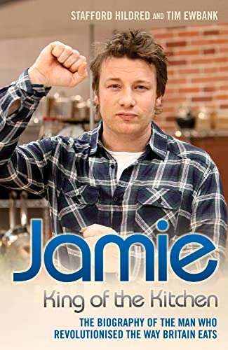 Jamie - King of the Kitchen: The Biography
