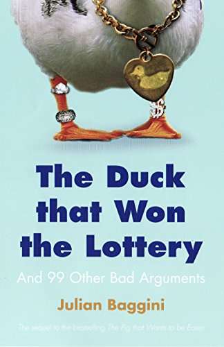 Duck That Won the Lottery: And 99 Other Bad Arguments: