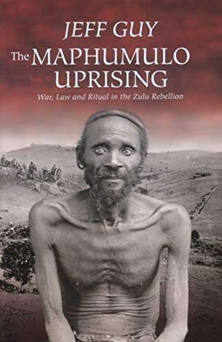 The Maphumulo Uprising : War, Law and Ritual in the Zulu Rebellion