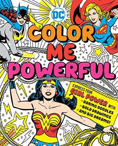 Color Me Powerful! : DC Super Heroes - " Express your Girl Power"