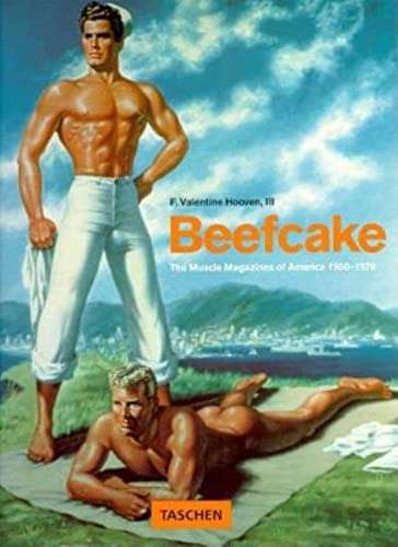 Beefcake : the muscle magazines of America 1950 - 1970 (Taschen)