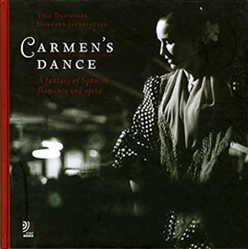 Carmen's Dance: A Fantasy of Spanish Flamenco and Opera (with CD's)