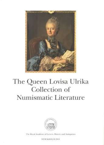 Queen Lovisa Ulrika Collection of Numismatic Literature (The Royal Academy, Stockholm)