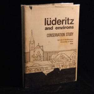 Luderitz and Environs. Conservation Study. School of Architecture, University of Natal. 1979. - N...