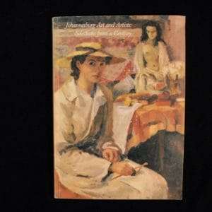 Johannesburg Art and Artists:  Selections from a Century. - Sheree Lissoos
