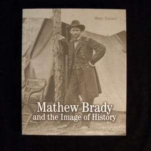 Mathew Brady and the Image of History. - Mary Panzer