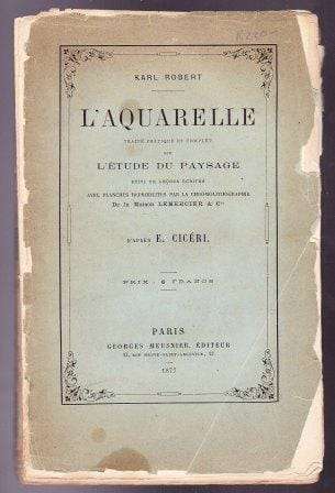 L'Aquarelle: Traite practique et complet sur l'etude paysage - Robert, Karl