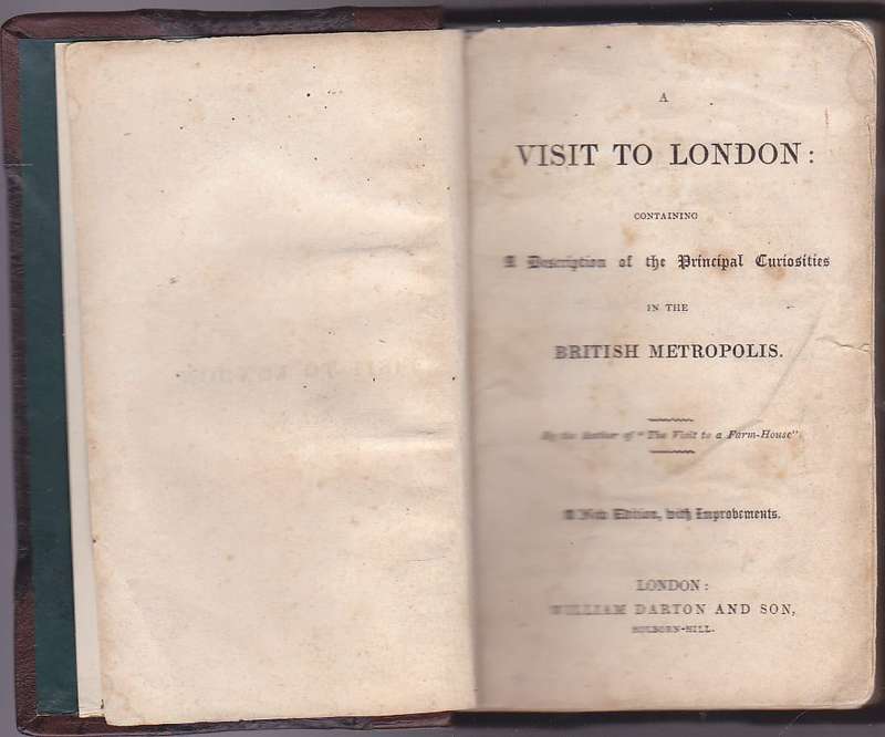 A Visit to London: Containing a Description of the Principal Curiosities in the British Metropolis -