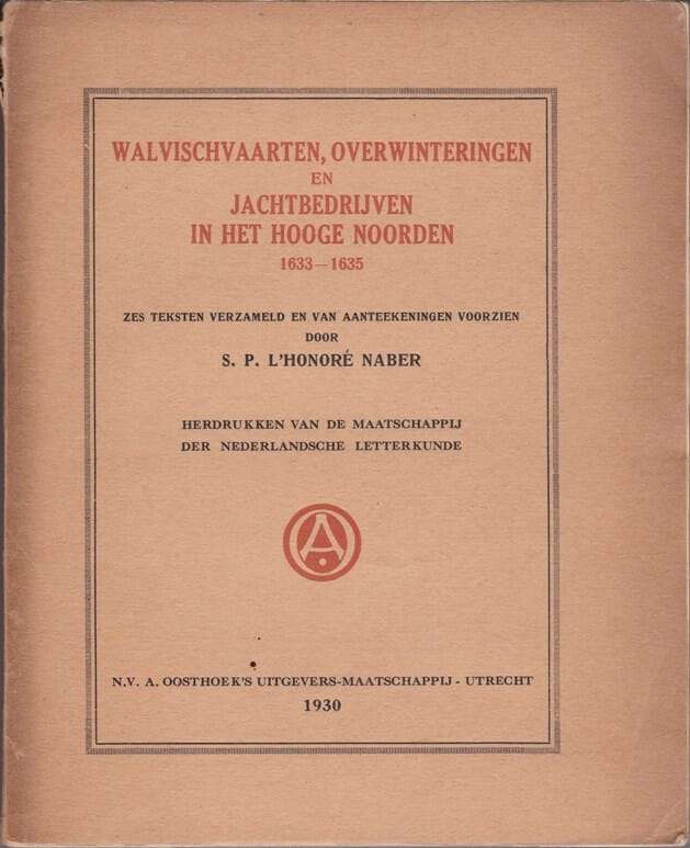Walvischvaarten, Overwinteringen en Jachtbedrijven in Het Hooge Noorden: 1633 - 1635 - S.P. L'Hon...